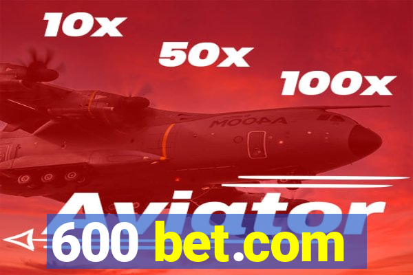 600 bet.com